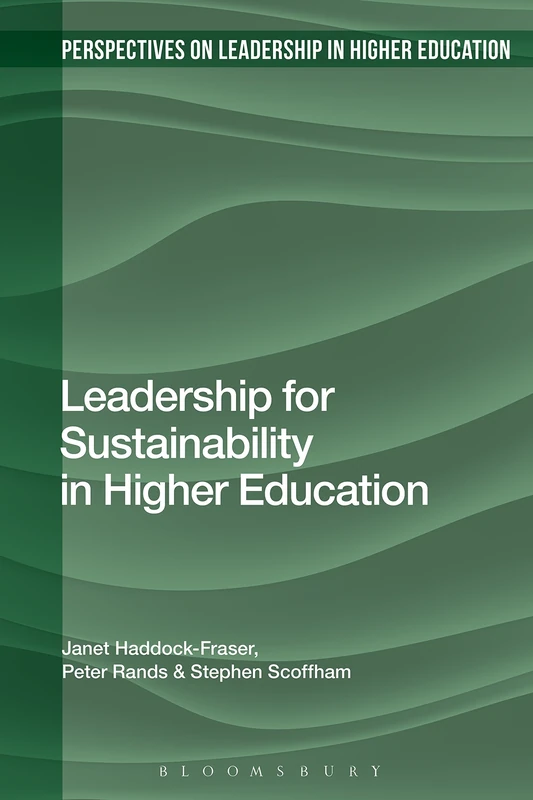 Leadership for Sustainability in Higher Education (Perspectives on Leadership in Higher Education)