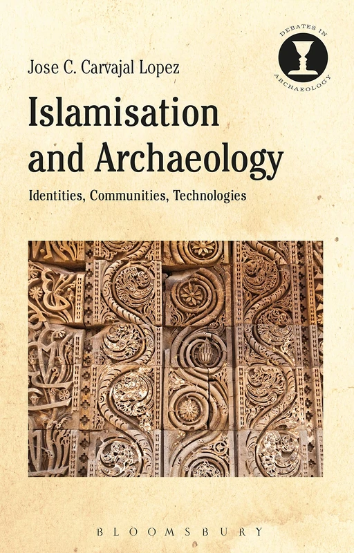 Islamization and Archaeology - Religion Culture New Materialism