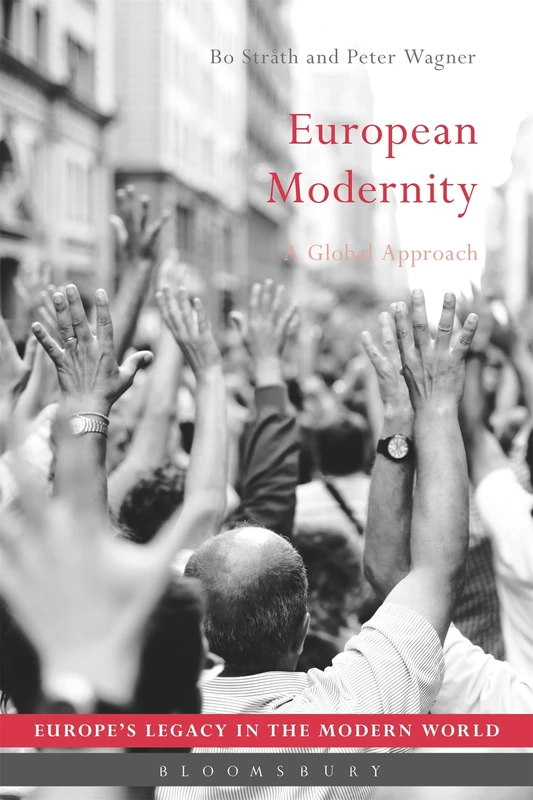 European Modernity (Europe's Legacy in the Modern World): A Global Approach