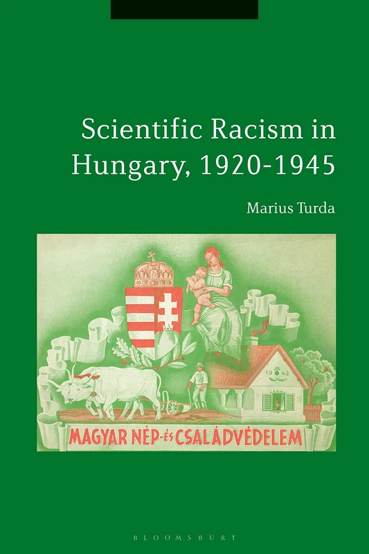 Race and National Character in Modern Hungary, 1880s-1940s: A Cross-cultural History