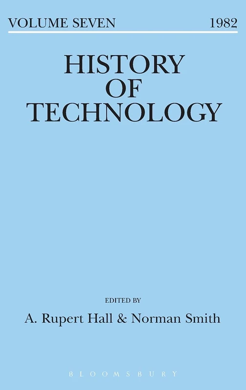 Bloomsbury History of Technology Volume 7 - Academic Essays