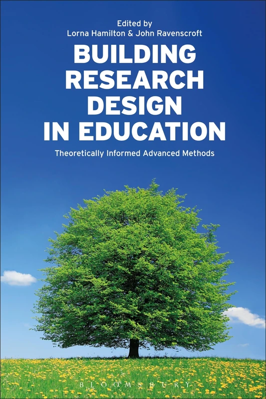 Building Research Design in Education: Theoretically Informed Advanced Methods