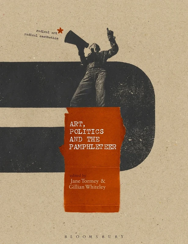 Art, Politics and the Pamphleteer (Radical Aesthetics-Radical Art)