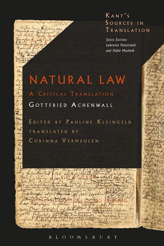 Natural Law: A Translation of the Textbook for Kant's Lectures on Legal and Political Philosophy (Kant's Sources in Translation)