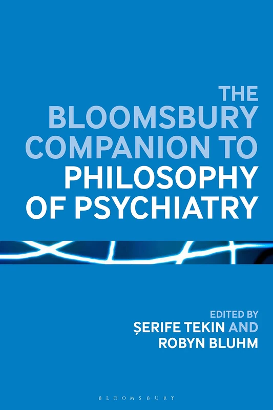 Bloomsbury Companion to Philosophy of Psychiatry - Academic Book