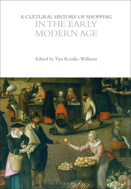 A Cultural History of Shopping in the Early Modern Age (The Cultural Histories Series)
