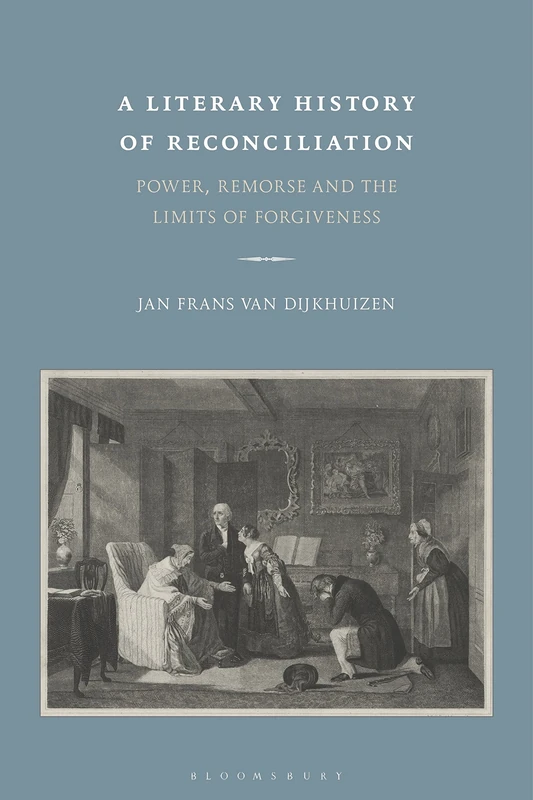A Literary History of Reconciliation: Power, Remorse and the Limits of Forgiveness - Image 1