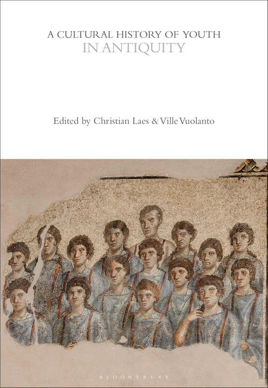 A Cultural History of Youth in Antiquity (The Cultural Histories Series)