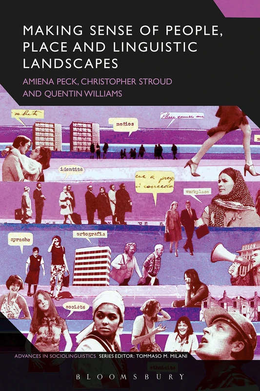Making Sense of People, Place and Linguistic Landscapes (Advances in Sociolinguistics)