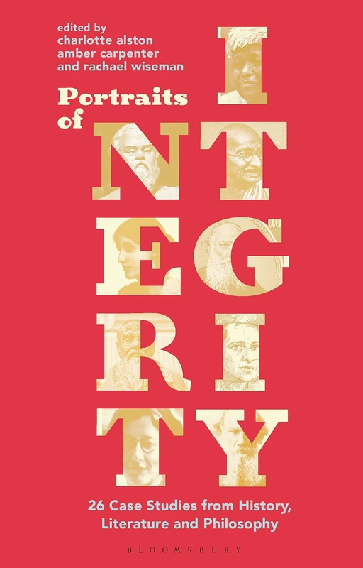 Portraits of Integrity: 26 Case Studies from History, Literature and Philosophy - Image 1