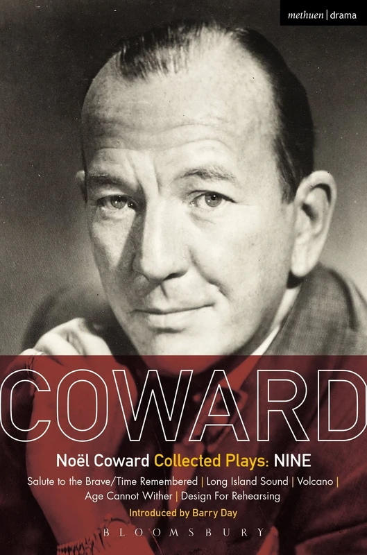 Coward Plays: Nine: Salute to the Brave/Time Remembered; Long Island Sound; Volcano; Age Cannot Wither; Design For Rehearsing (World Classics)