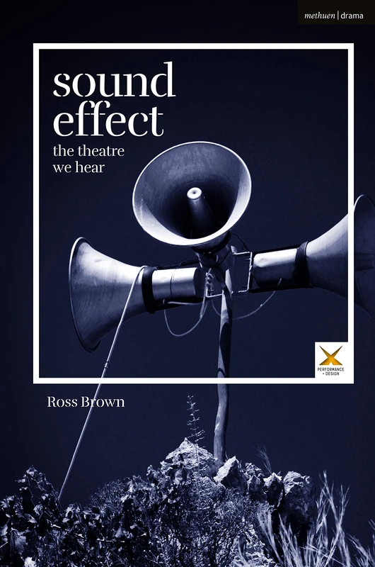Sound Effect: The Theatre We Hear (Performance and Design)
