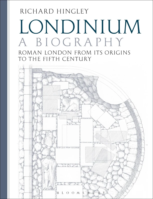 Londinium: A Biography: Roman London from its Origins to the Fifth Century