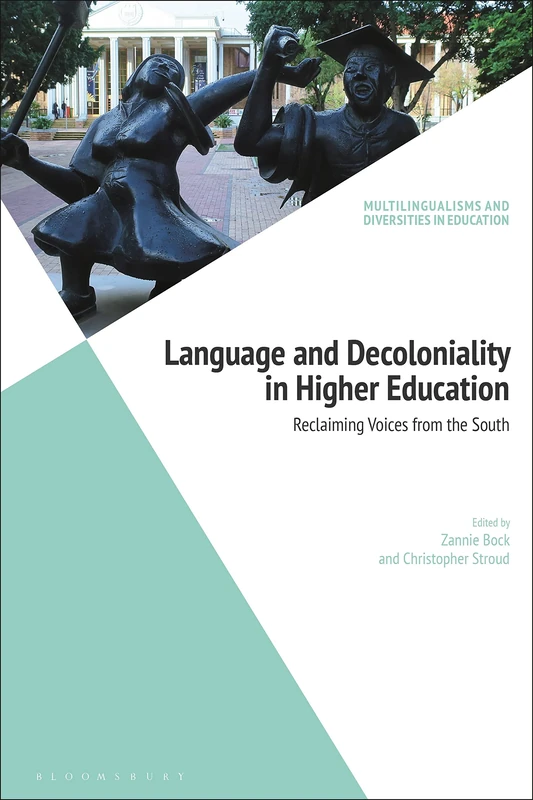 Language and Decoloniality in Higher Education: Reclaiming Voices from the South (Multilingualisms and Diversities in Education)