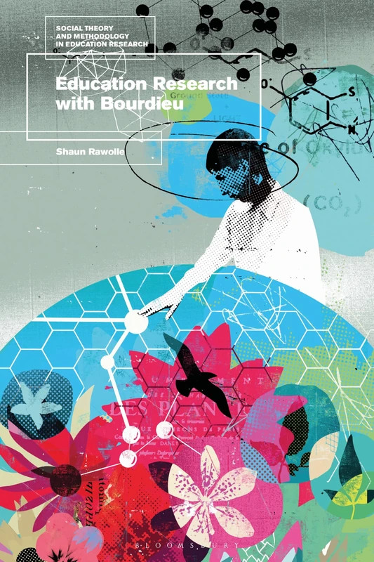 Education Research with Bourdieu (Social Theory and Methodology in Education Research)