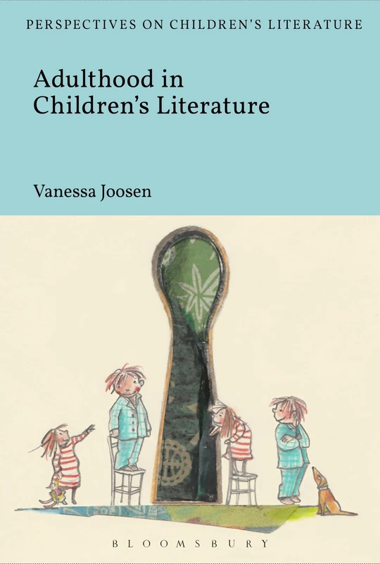 Adulthood in Children's Literature (Bloomsbury Perspectives on Children's Literature)