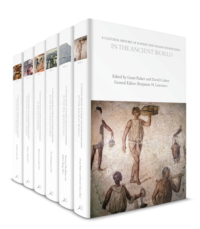 A Cultural History of Slavery and Human Trafficking: Volumes 1-6 (The Cultural Histories Series)