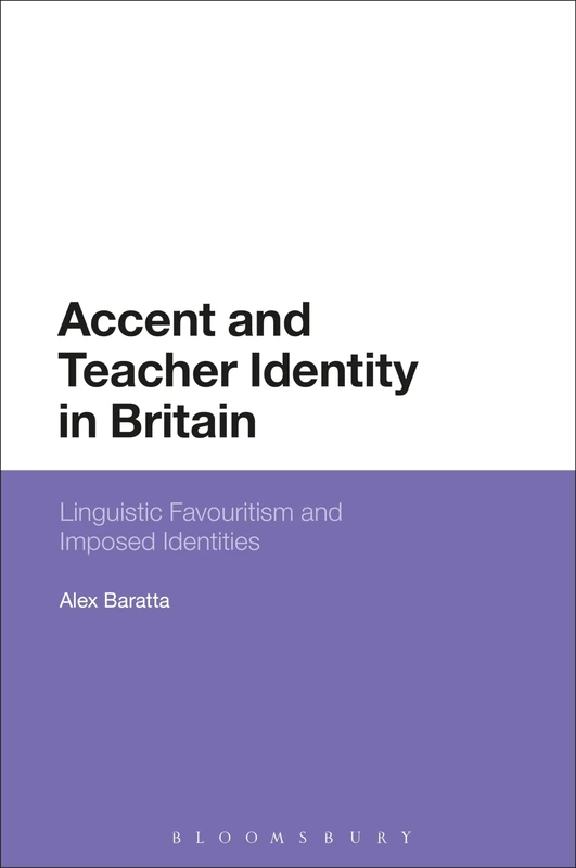 Accent and Teacher Identity in Britain: Linguistic Favouritism and Imposed Identities