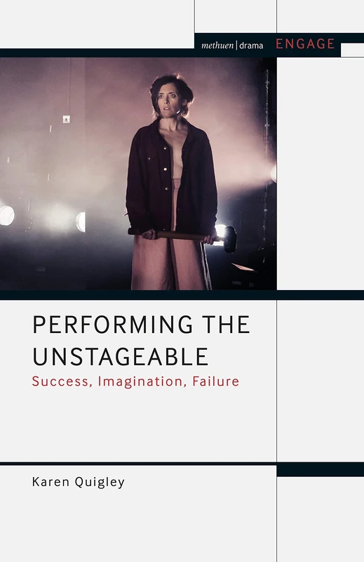 Performing the Unstageable: Success, Imagination, Failure (Methuen Drama Engage): 3 - Image 1
