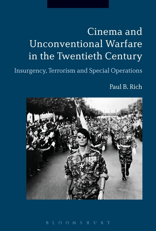 Cinema and Unconventional Warfare in the Twentieth Century: Insurgency, Terrorism and Special Operations