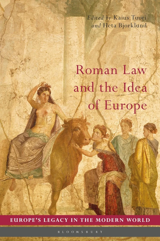 Roman Law and the Idea of Europe (Europe's Legacy in the Modern World)