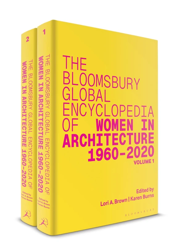 The Bloomsbury Global Encyclopedia of Women in Architecture 1960–2020