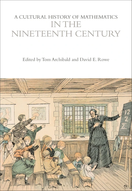 A Cultural History of Mathematics in the Nineteenth Century (The Cultural Histories Series)