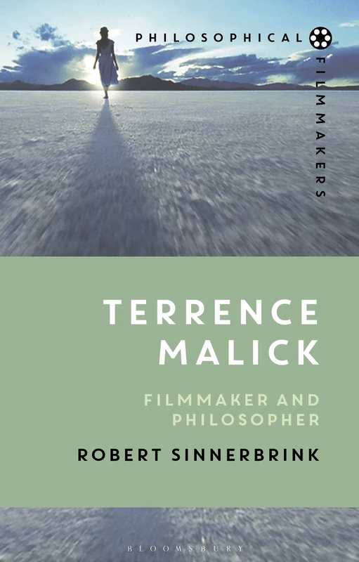 Terrence Malick: Filmmaker and Philosopher (Philosophical Filmmakers)