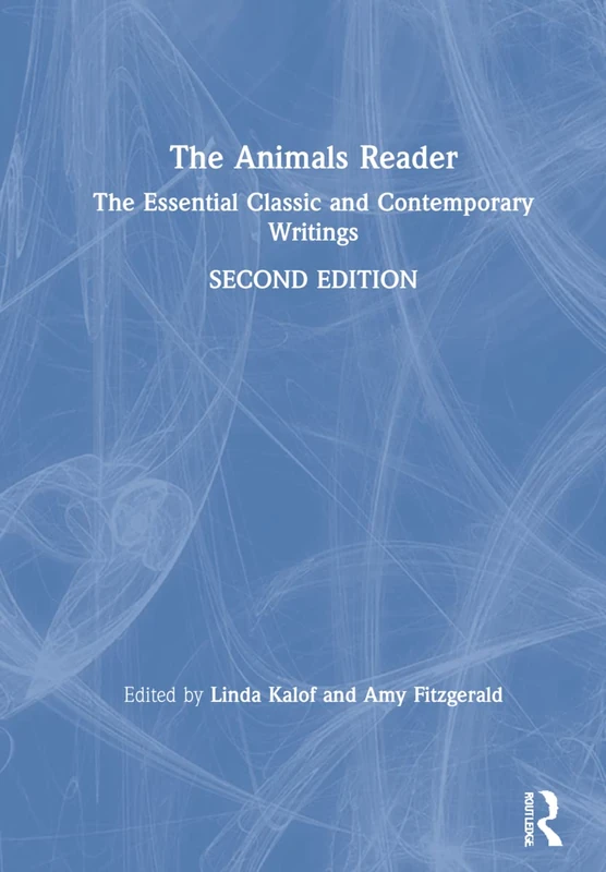 The Animals Reader: The Essential Classic and Contemporary Writings