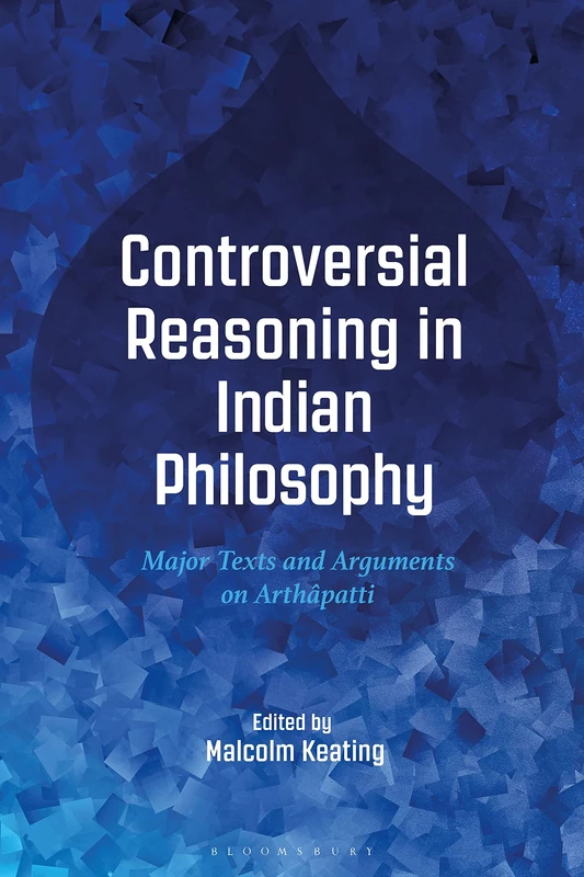 Bloomsbury Controversial Reasoning in Indian Philosophy Book