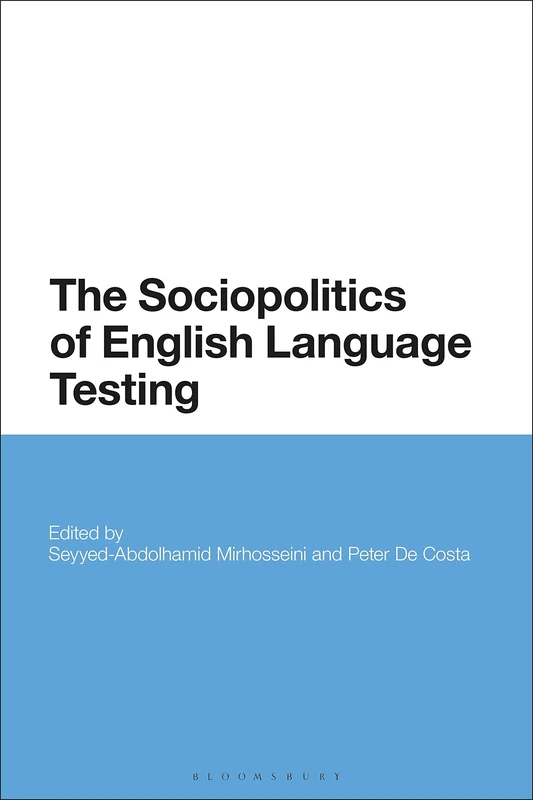 The Sociopolitics of English Language Testing