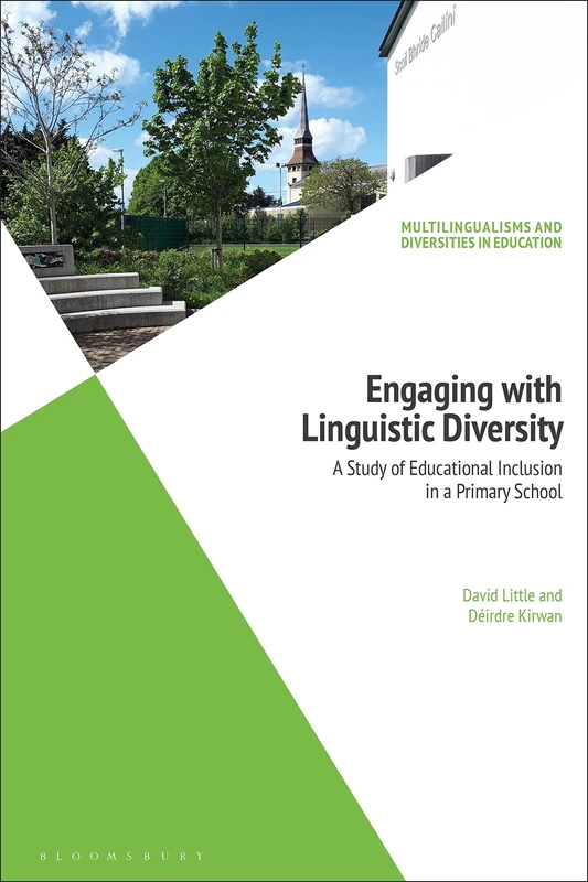 Engaging with Linguistic Diversity: A Study of Educational Inclusion in an Irish Primary School (Multilingualisms and Diversities in Education)