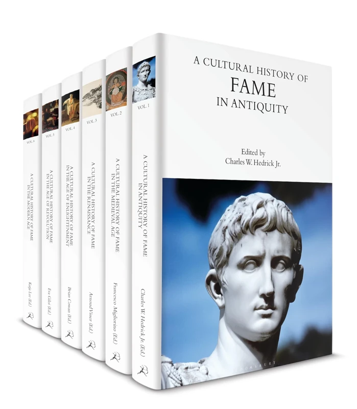 A Cultural History of Fame: Volumes 1-6 (The Cultural Histories Series)