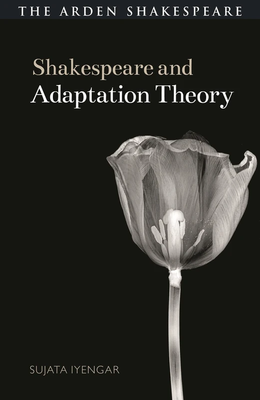 Shakespeare and Adaptation Theory (Shakespeare and Theory)