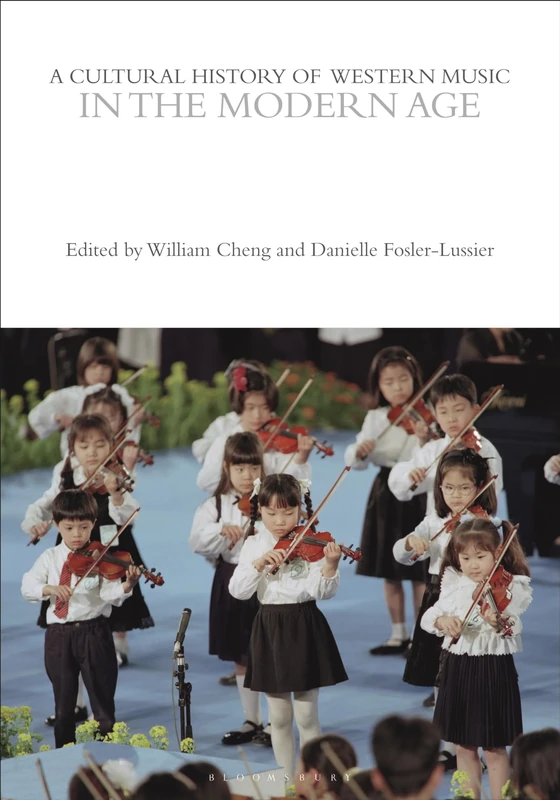 A Cultural History of Western Music in the Modern Age (The Cultural Histories Series)