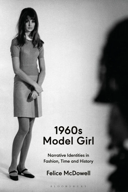 1960s Model Girl: Narrative Identities in Fashion, Time and History