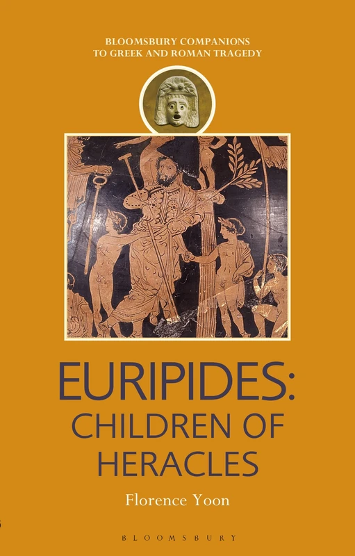 Euripides: Children of Heracles (Companions to Greek and Roman Tragedy)