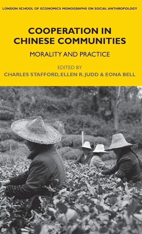 Cooperation in Chinese Communities: Morality and Practice (LSE Monographs on Social Anthropology)