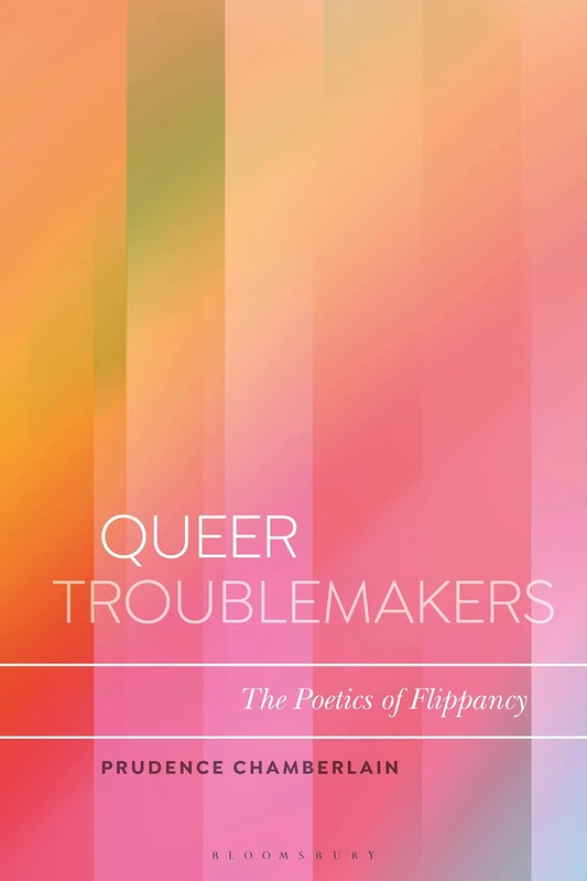 Queer Troublemakers: The Poetics of Flippancy (Bloomsbury Studies in Critical Poetics) - Image 1