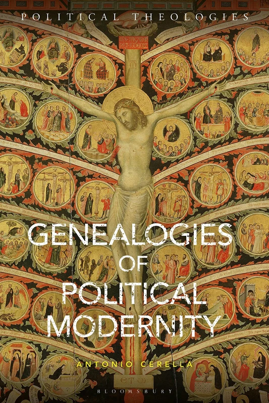 Genealogies of Political Modernity (Political Theologies)