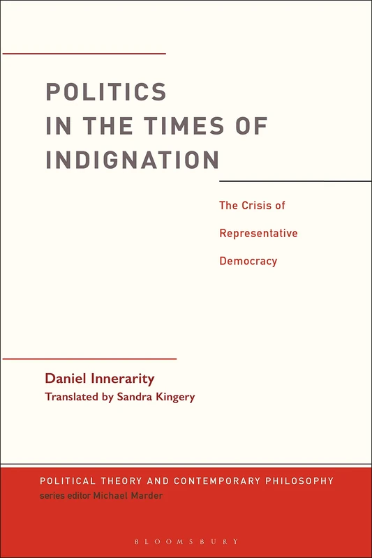 Politics in the Times of Indignation: the Crisis of Representative Democracy (Political Theory and Contemporary Philosophy) - Image 1