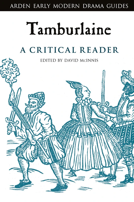 Tamburlaine: A Critical Reader (Arden Early Modern Drama Guides) - Image 1