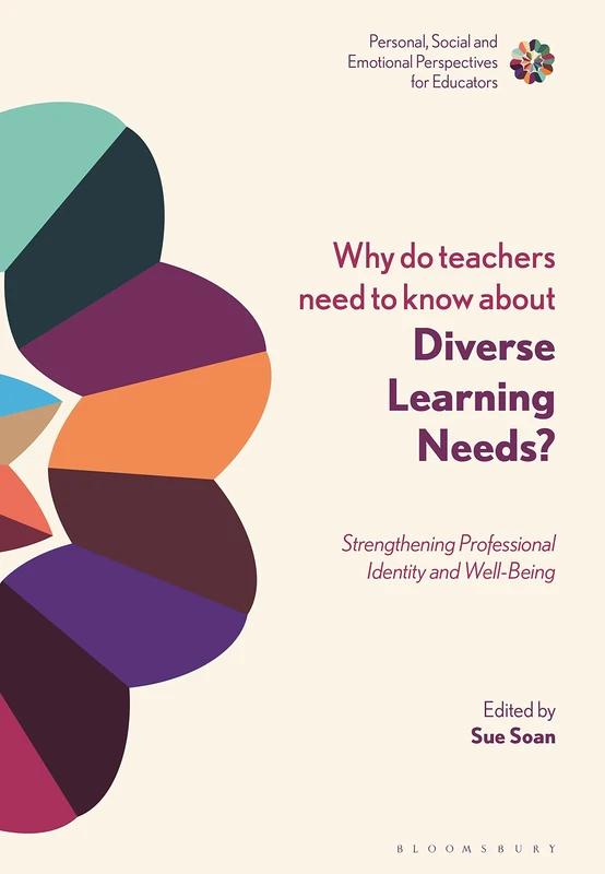 Why do Teachers Need to Know About Diverse Learning Needs? (Personal, Social and Emotional Perspectives for Educators): Strengthening Professional Identity and Well-Being