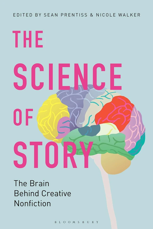 The Science of Story: The Brain Behind Creative Nonfiction