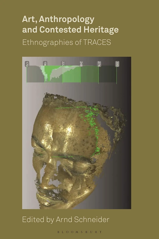 Art, Anthropology, and Contested Heritage: Ethnographies of TRACES