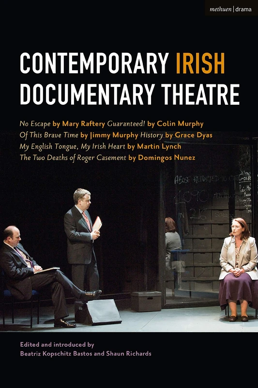 Contemporary Irish Documentary Theatre: 6 (Methuen Drama Play Collections)