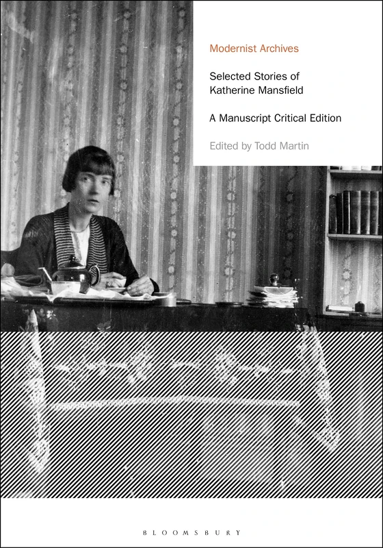 Selected Stories of Katherine Mansfield: A Manuscript Critical Edition (Modernist Archives)