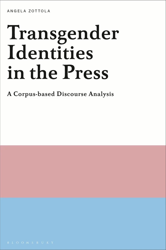 Transgender Identities in the Press: A Corpus-based Discourse Analysis