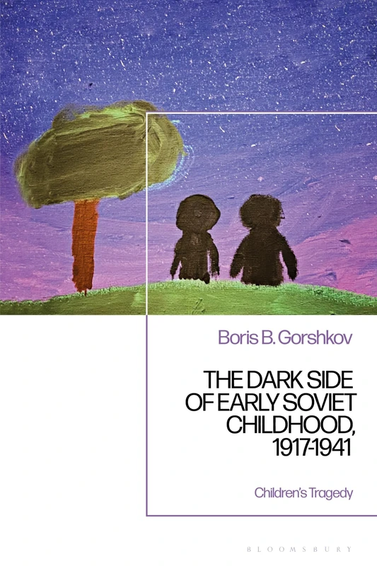 Dark Side of Early Soviet Childhood, 1917-1941, The: Children's Tragedy - Image 1