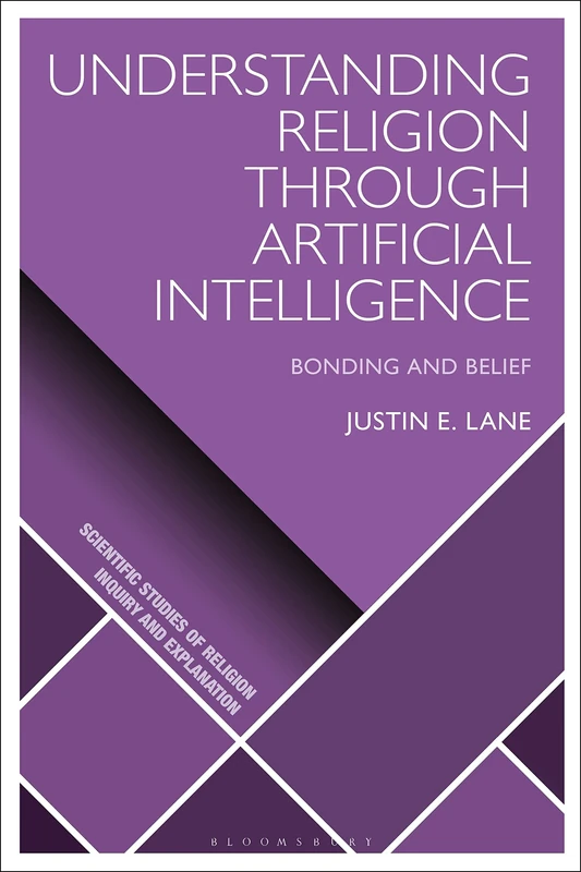 Understanding Religion Through Artificial Intelligence: Bonding and Belief (Scientific Studies of Religion: Inquiry and Explanation) - Image 1